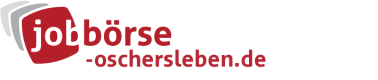 Jobbörse Oschersleben - Aktuelle Stellenangebote in Ihrer Region